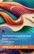 The Fisherman and his Soul / Bal k  ve Ruhu: Tranzlaty English Trke