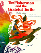 The Fisherman and the Grateful Turtle: Urashima Taro - Okawa, Essei, and Ooka, Diane T (Translated by)