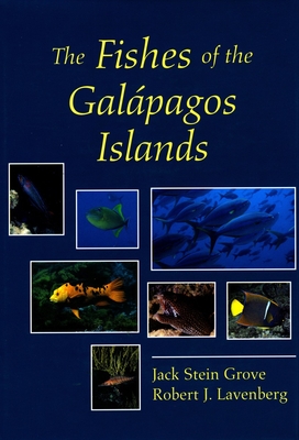 The Fishes of the Galpagos Islands - Grove, Jack Stein, and Lavenberg, Robert J, and Cousteau, Jean-Michel (Foreword by)