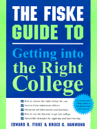 The Fiske Guide to Getting Into the Right College