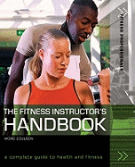 The Fitness Instructor's Handbook: A Complete Guide to Health and Fitness