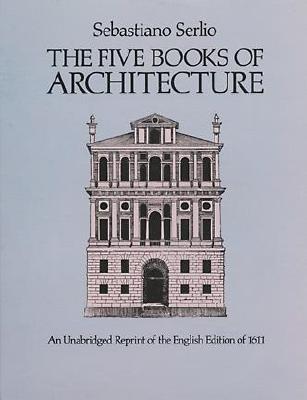 The Five Books of Architecture - Serlio, Sebastian