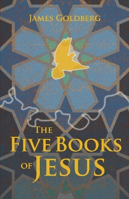 The Five Books of Jesus - Goldberg, James