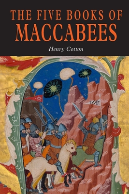 The Five Books of Maccabees in English - Cotton, Henry