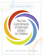 The Five Commitments of Optimistic Leaders for Children: A Reflective Practice Journal