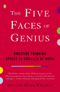 The Five Faces of Genius: Creative Thinking Styles to Succeed at Work