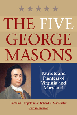 The Five George Masons - Copeland, Pamela C, and McMaster, Richard K