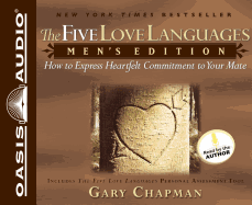The Five Love Languages: Men's Edition: How to Express Heartfelt Commitment to Your Mate