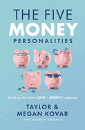 The Five Money Personalities: Speaking the Same Love and Money Language