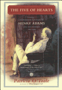 The Five of Hearts: An Intimate Portrait of Henry Adams and His Friends, 1880-1918