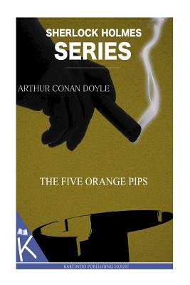 The Five Orange Pips - Doyle, Arthur Conan, Sir