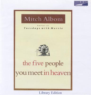 The Five People You Meet in Heaven - Albom, Mitch, and Singer, Erik (Read by)