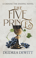 The Five Princes: A Choose the Ending Novel