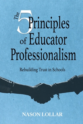 The Five Principles of Educator Professionalism - Lollar, Nason