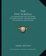 The Five Scrolls: A Commentary On The Song Of Songs, Ruth, Lamentations, Ecclesiastes And Esther