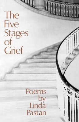 The Five Stages of Grief: Poems - Pastan, Linda