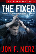 The Fixer: A Lawson Vampire Novel