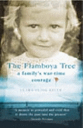 The Flamboya Tree: Memories of a Family's War Time Courage