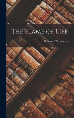 The Flame of Life - D'Annunzio, Gabriele