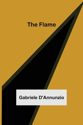 The Flame - D'Annunzio, Gabriele