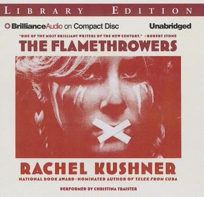 The Flamethrowers - Kushner, Rachel, and Traister, Christina (Read by)