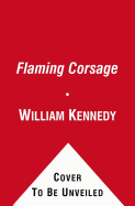 The Flaming Corsage - Kennedy, William