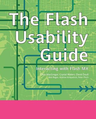 The Flash Usability Guide: Interacting with Flash MX - Kirkpatrick, Andrew, and Doull, David, and Waters, Dan