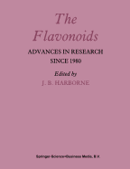 The Flavonoids: Advances in Research Since 1980 - Harborne, J B