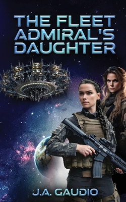 The Fleet Admiral's Daughter - Gaudio, J a