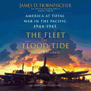 The Fleet at Flood Tide: America at Total War in the Pacific, 1944-1945