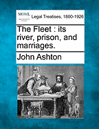 The Fleet: Its River, Prison and Marriages