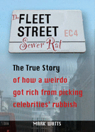 The Fleet Street Sewer Rat - Watts, Mark