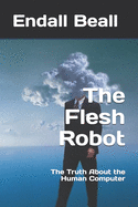 The Flesh Robot: The Truth About the Human Computer