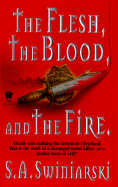 The Flesh, the Blood, and the Fire