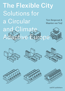 The Flexible City: Solutions for a Circular and Climate Adaptive Europe
