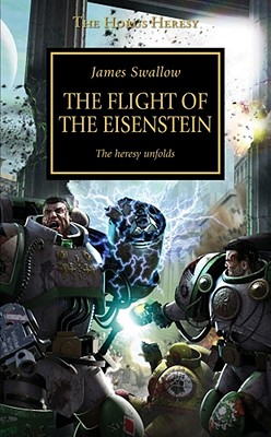 The Flight of the Eisenstein: The Heresy Unfolds - Swallow, James