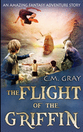 The Flight Of The Griffin (The Flight Of The Griffin Book 1)