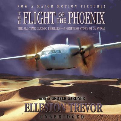 The Flight of the Phoenix - Trevor, Elleston, and Gardner, Grover, Professor (Read by)