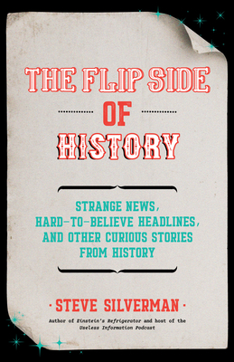 The Flip Side of History: (Gift for Men Who Have Everything) - Silverman, Steve