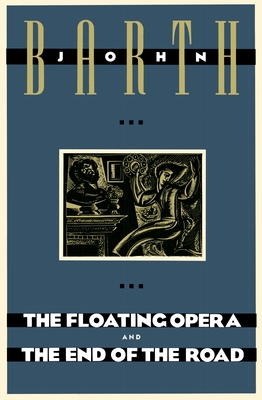 The Floating Opera and the End of the Road - Barth, John