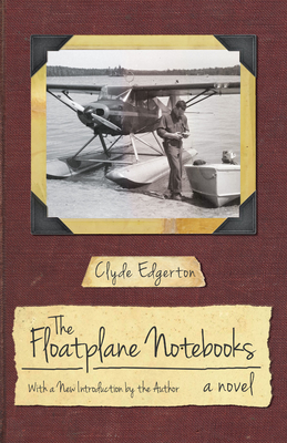 The Floatplane Notebooks - Edgerton, Clyde