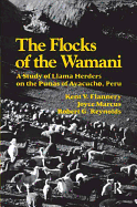 The Flocks of the Wamani: A Study of Llama Herders on the Punas of Ayacucho, Peru