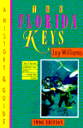 The Florida Keys: A History & Guide 1996 Edition