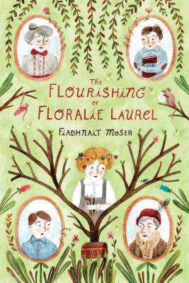 The Flourishing of Floralie Laurel - Moser, Fiadhnait