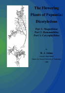 The Flowering Plants of Papuasia: Dicotyledons (Part 1, Magnoliidae; Part 2, Hamamelidae; Part 3, Caryophyllidae)
