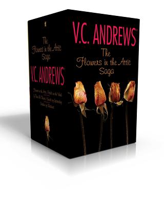 The Flowers in the Attic Saga (Boxed Set): Flowers in the Attic/Petals on the Wind; If There Be Thorns/Seeds of Yesterday; Garden of Shadows - Andrews, V C