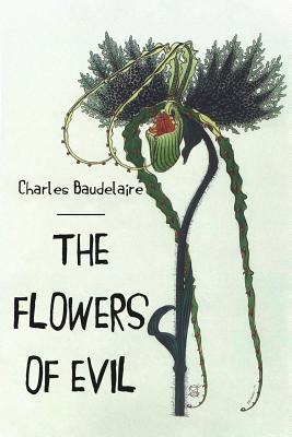 The Flowers of Evil - Scott, Cyril (Translated by), and Baudelaire, Charles