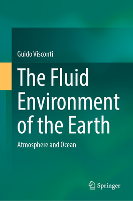 The Fluid Environment of the Earth: Atmosphere and Ocean - Visconti, Guido