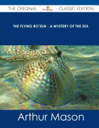 The Flying Bo'sun - A Mystery of the Sea - The Original Classic Edition