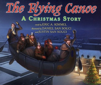 The Flying Canoe: A Christmas Story - Kimmel, Eric A (Retold by)